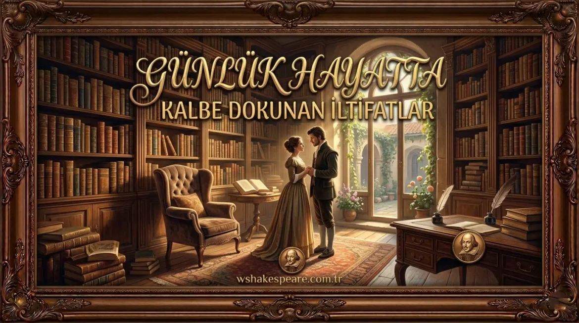 gunluk-hayatta-kalbe-dokunan-iltifatlar